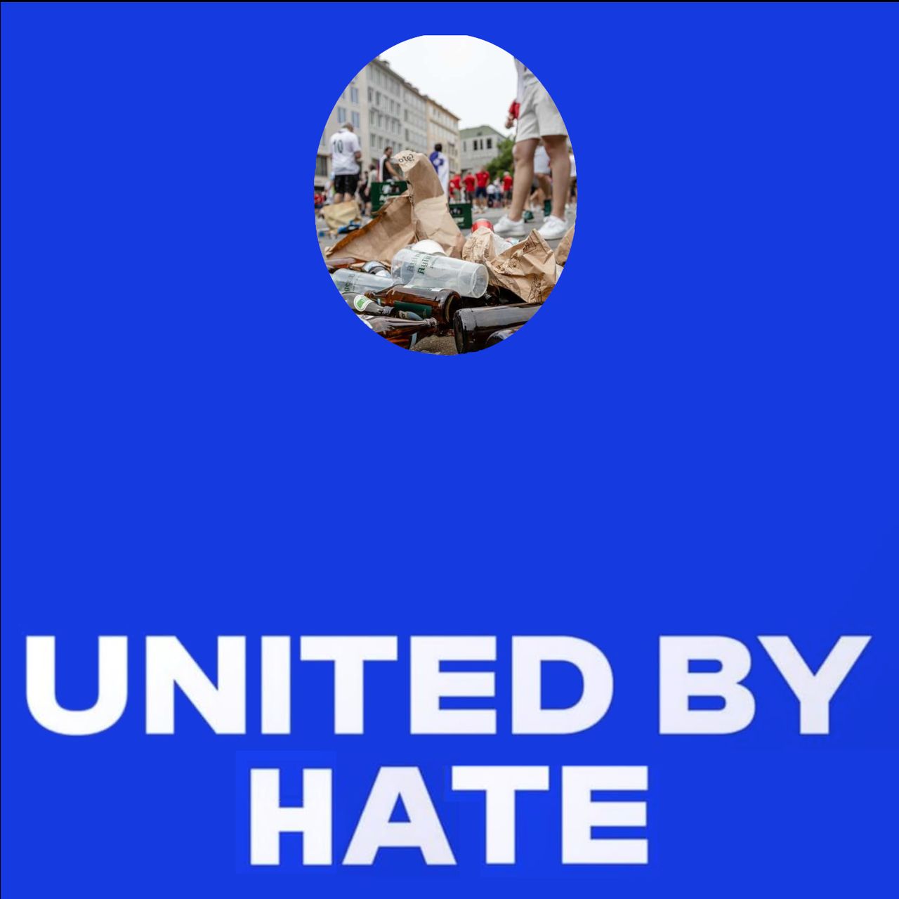 Logo der Fußball-EM 2024, das stilisierte Bild des Pokals ist durch ein Bild der verschmutzten Fußgängerzone nach Fan-Horden ersetzt, der Text von "United by football" in "United by hate" geändert, der UEFA-Schriftzug entfernt.